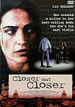 Closer and Closer