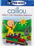 Caillou: Caillou's Train Trip