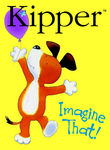 Kipper: Imagine That