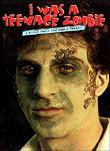 I Was a Teenage Zombie