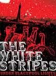 The White Stripes: Under Blackpool Lights