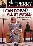 I Can Do Bad All By Myself