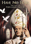 Have No Fear: The Life of Pope John Paul II