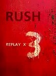 Rush: Replay X3