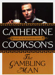 The Catherine Cookson Collection: The Gambling Man