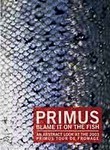 Primus: Blame It on the Fish