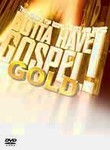 Gotta Have Gospel Gold