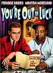 You're Out of Luck