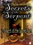 Secrets of the Serpent: In Search of the Sacred Past