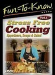 Fun-to-Know: Stress Free Cooking: Vol. 1: Appetizers, Soups & Salad: