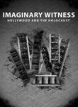 Imaginary Witness: Hollywood and the Holocaust
