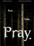 Run...Hide...Pray.