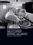 Karlheinz Stockhausen: Helicopter String Quartet