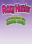 Roxy Hunter and the Secret of the Shaman