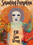 Smashing Pumpkins: If All Goes Wrong