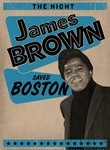 The Night James Brown Saved Boston