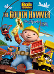 Bob the Builder: Legend of the Golden...