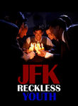 JFK: Reckless Youth