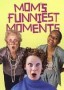 Mom's Funniest Moments
