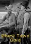 Ghost Town Gold