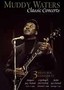 Muddy Waters: Classic Concerts
