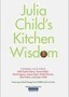 Julia Child's Kitchen Wisdom
