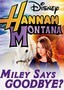 Hannah Montana: Miley Says Goodbye?